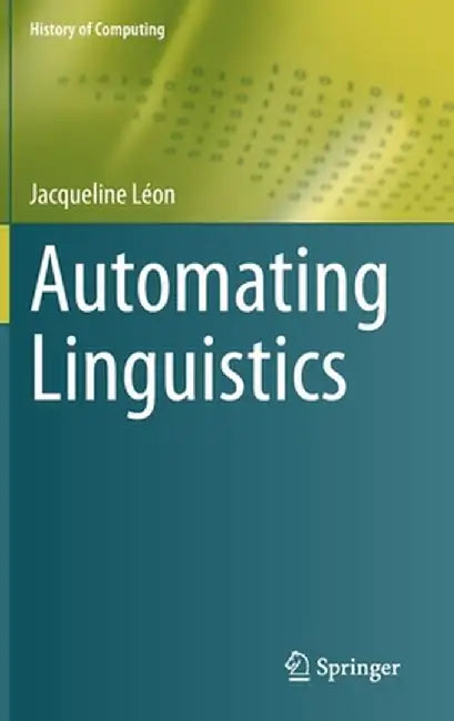 Automating Linguistics by Jacqueline Léon