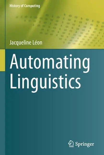 Automating Linguistics by Jacqueline Léon