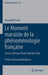 Le Moment Marxiste de la Phénoménologie Française: Sartre, Merleau-Ponty, Trần Đức Thảo by Alexandre Feron