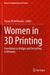Women in 3D Printing: From Bones to Bridges and Everything in Between by Stacey M. Delvecchio