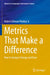 Metrics That Make a Difference: How to Analyze Change and Error by Robert Gilmore Pontius Jr