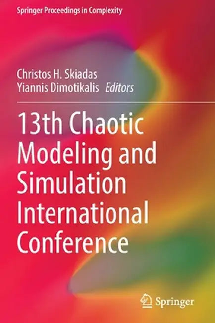 13th Chaotic Modeling and Simulation International Conference by Christos H. Skiadas