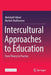 Intercultural Approaches to Education: From Theory to Practice by Abdeljalil Akkari