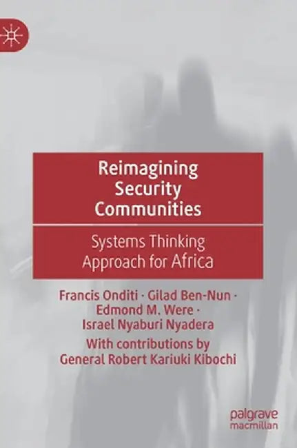 Reimagining Security Communities: Systems Thinking Approach for Africa by Francis Onditi
