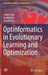 Optinformatics in Evolutionary Learning and Optimization by Liang Feng