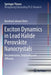 Exciton Dynamics in Lead Halide Perovskite Nanocrystals: Recombination, Dephasing and Diffusion by Bernhard Johann Bohn