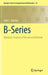 B-Series: Algebraic Analysis of Numerical Methods by John C. Butcher