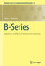 B-Series: Algebraic Analysis of Numerical Methods by John C. Butcher