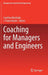 Coaching for Managers and Engineers by Carolina Machado