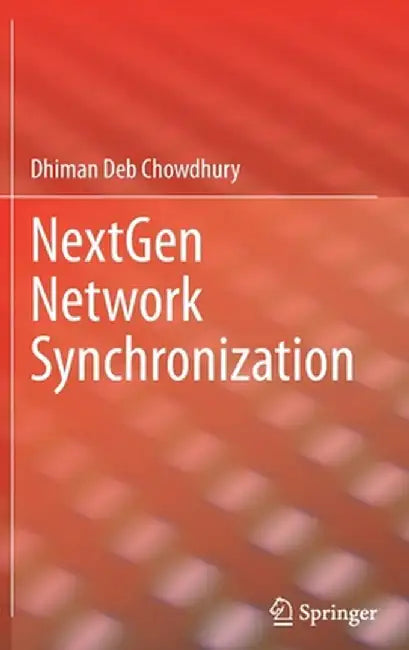 Nextgen Network Synchronization by Dhiman Deb Chowdhury