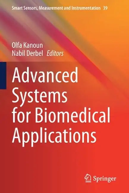 Advanced Systems for Biomedical Applications by Olfa Kanoun