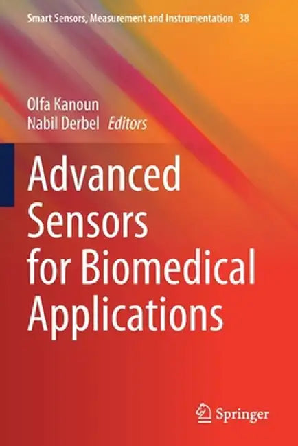 Advanced Sensors for Biomedical Applications by Olfa Kanoun