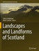 Landscapes and Landforms of Scotland by Colin K. Ballantyne