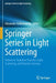Springer Series in Light Scattering: Volume 6: Radiative Transfer, Light Scattering, and Remote Sensing by Alexander Kokhanovsky