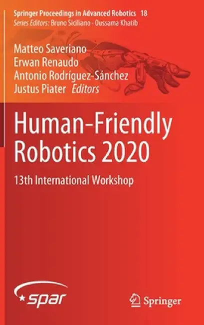 Human-Friendly Robotics 2020: 13th International Workshop by Matteo Saveriano