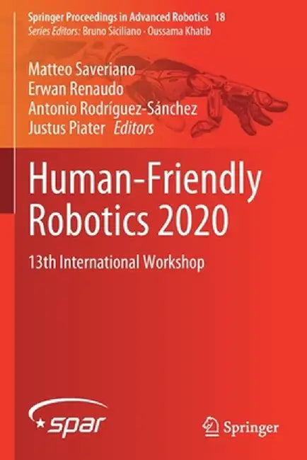 Human-Friendly Robotics 2020: 13th International Workshop by Matteo Saveriano
