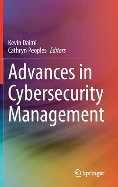 Advances in Cybersecurity Management by Kevin Daimi