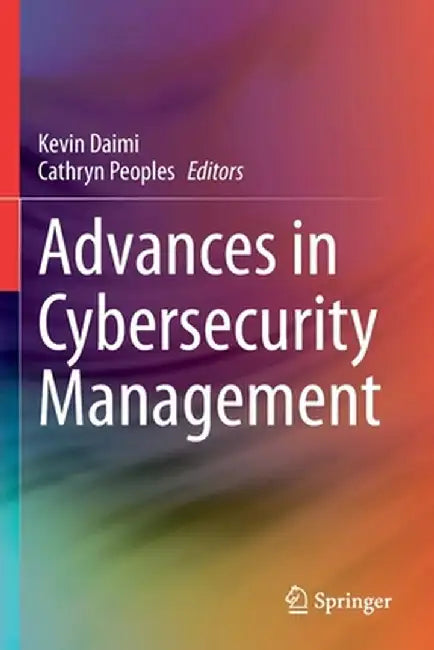 Advances in Cybersecurity Management by Kevin Daimi