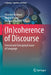 (In)Coherence of Discourse: Formal and Conceptual Issues of Language by Maxime Amblard