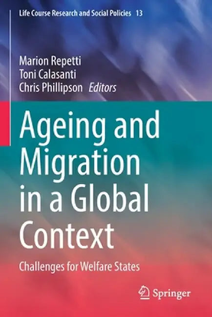 Ageing and Migration in a Global Context: Challenges for Welfare States by Marion Repetti