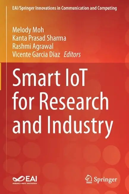 Smart Iot for Research and Industry by Melody Moh