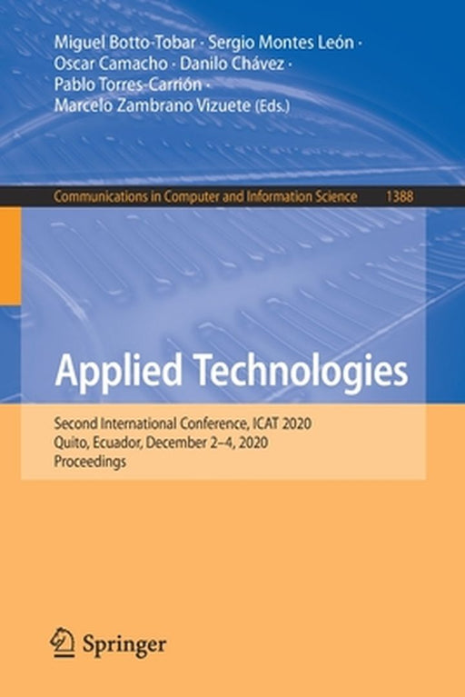 Applied Technologies: Second International Conference, iCat 2020, Quito, Ecuador, December 2-4, 2020, Proceedings by Miguel Botto-Tobar
