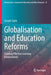 Globalisation and Education Reforms: Creating Effective Learning Environments by Joseph Zajda