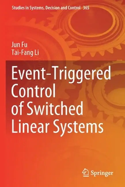 Event-Triggered Control of Switched Linear Systems by Jun Fu