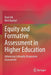 Equity and Formative Assessment in Higher Education: Advancing Culturally Responsive Assessment by Dorit Alt
