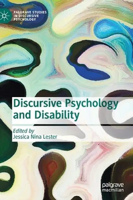 Discursive Psychology and Disability by Jessica Nina Lester