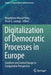 Digitalization of Democratic Processes in Europe: Southern and Central Europe in Comparative Perspective by Magdalena Musial-Karg