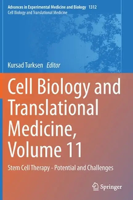 Cell Biology and Translational Medicine, Volume 11: Stem Cell Therapy - Potential and Challenges by Kursad Turksen