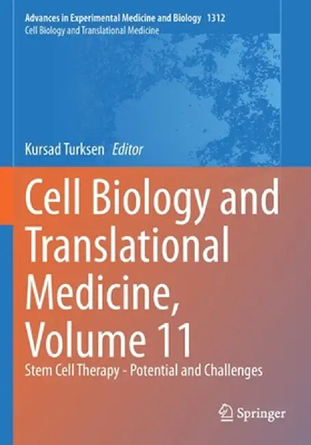 Cell Biology and Translational Medicine, Volume 11: Stem Cell Therapy - Potential and Challenges by Kursad Turksen