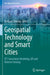 Geospatial Technology and Smart Cities: Ict, Geoscience Modeling, GIS and Remote Sensing by Poonam Sharma
