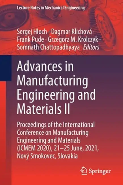 Advances in Manufacturing Engineering and Materials II: Proceedings of the International Conference on Manufacturing Engineering and Materials (Icmem by Sergej Hloch
