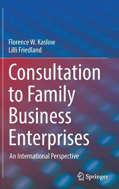 Consultation to Family Business Enterprises by Kaslow, Florence W.