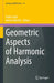 Geometric Aspects of Harmonic Analysis by Paolo Ciatti