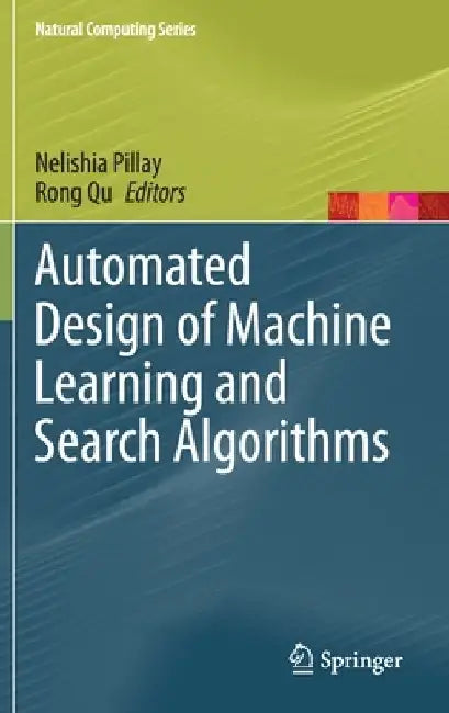 Automated Design of Machine Learning and Search Algorithms by Nelishia Pillay