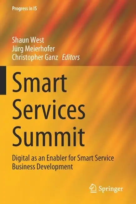 Smart Services Summit: Digital as an Enabler for Smart Service Business Development by Shaun West