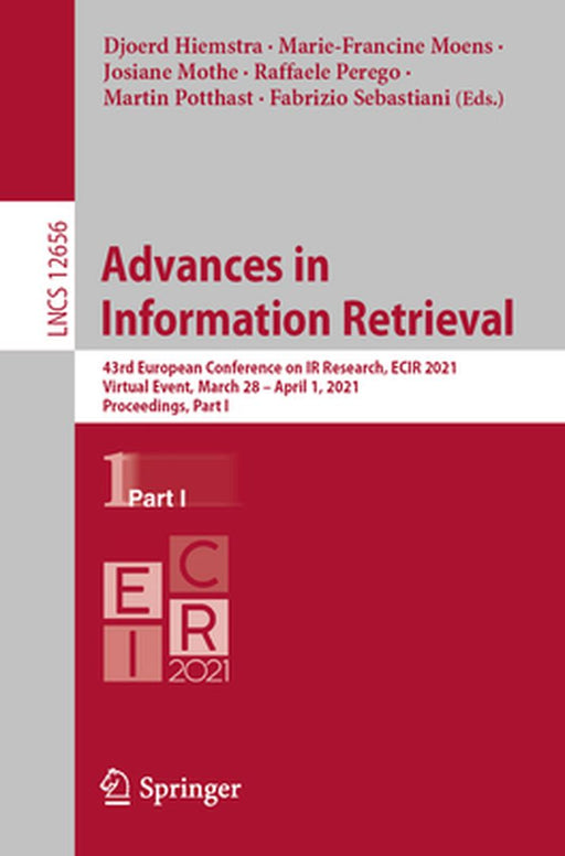 Advances in Information Retrieval: 43rd European Conference on IR Research, Ecir 2021, Virtual Event, March 28 - April 1, 2021, Proceedings, Part I by Djoerd Hiemstra