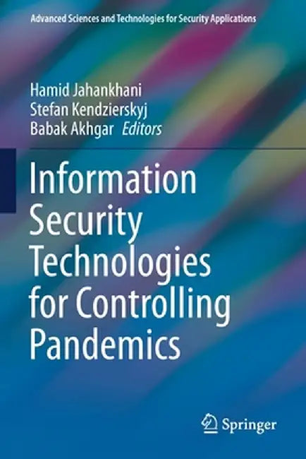 Information Security Technologies for Controlling Pandemics by Hamid Jahankhani