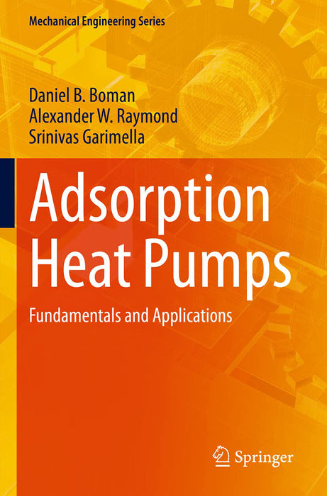 Adsorption Heat Pumps: Fundamentals and Applications by Boman