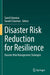 Disaster Risk Reduction for Resilience: Disaster Risk Management Strategies by Saeid Eslamian