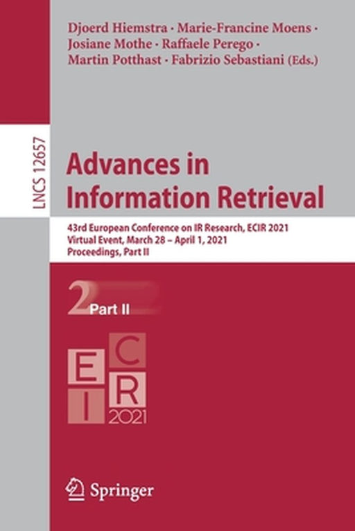 Advances in Information Retrieval: 43rd European Conference on IR Research, Ecir 2021, Virtual Event, March 28 - April 1, 2021, Proceedings, Part II by Djoerd Hiemstra