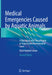 Medical Emergencies Caused by Aquatic Animals: A Biological and Clinical Guide to Trauma and Envenomation Cases by Vidal Haddad Junior