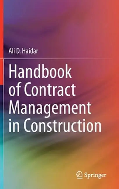 Handbook of Contract Management in Construction by Ali D. Haidar