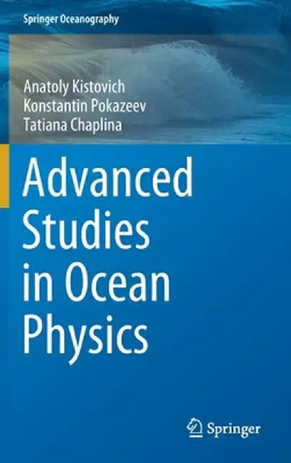 Advanced Studies in Ocean Physics by Anatoly Kistovich
