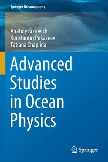 Advanced Studies in Ocean Physics by Anatoly Kistovich