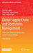Global Supply Chain and Operations Management: A Decision-Oriented Introduction to the Creation of Value by Dmitry Ivanov