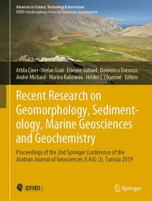 Recent Research on Geomorphology, Sedimentology, Marine Geosciences and Geochemistry: Proceedings of the 2nd Springer Conference of the Arabian Journa by Attila Çiner